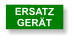 ERSATZ GERÄT