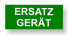 ERSATZ GERÄT